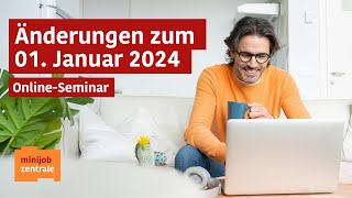 OnlineSeminar  Minijobs Änderungen zum 1 Januar 2024 [upl. by Salina692]