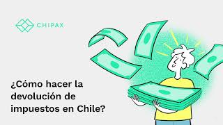 ¿Cómo hacer la devolución de impuestos en Chile [upl. by Aysan]