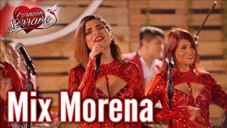 Corazón Serrano  Mix Morena [upl. by Kronick612]