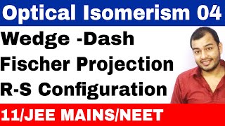 Isomerism 12  Optical Isomers 04  Wedge Dash and Fischer Projections with RS Configurations [upl. by Wenoa398]