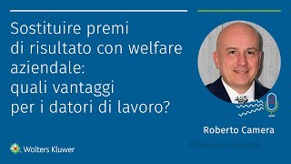 Sostituire premi di risultato con welfare aziendale quali vantaggi per i datori di lavoro [upl. by Cirnek]