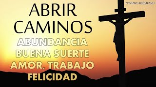 Oración poderosa para abrir los caminos a la abundancia buena suerte amor trabajo y felicidad [upl. by Allehc]