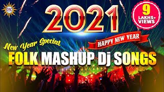 Folk Mashup Dj Songs 2021 New Year Special Songs  All Time Hit Folk Dj Songs  DRC [upl. by Nolrah995]