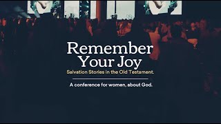 The Gospel Coalition Womens Conference TGCW22 — June 2022 — Remember Your Joy [upl. by Yerdua117]