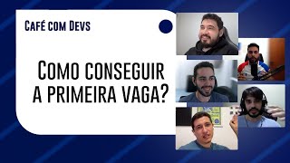 Café com Devs 01  Como conseguir a primeira vaga como desenvolvedor [upl. by Roel]