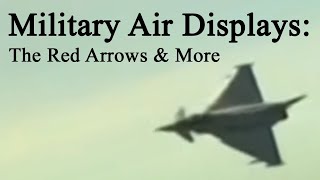 Military Air Displays The Red Arrows amp More [upl. by Eudoxia]