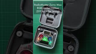 RadioMaster Zorro Max RGB Limited Edition DIY by Mike Leung radiomaster zorro limitededition [upl. by Nylarac]