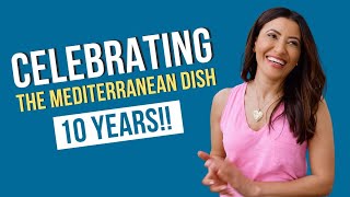 The Mediterranean Dish 10 Year Anniversary 10 Years of Mediterranean Recipes [upl. by Nerek]