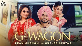 G Wagon Official Video Ekam Chanoli amp Gurlez Akhtar  Kulshan Sandhu  SamridhiPuri  Jass Records [upl. by Yroc45]