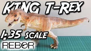 Rebor® KING TRex Tyrannosaurus Unboxing amp Review [upl. by Celia968]