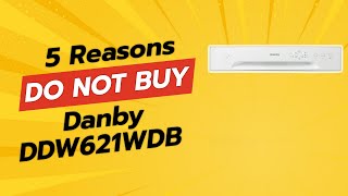 DONT BUY DANBY DDW621WDB UNTIL YOU WATCH THIS 🚫🧼 5 SHOCKING REASONS [upl. by Lashond516]