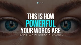 This Is How Powerful Your Words Are  Be Careful What You Speak Into Your Life [upl. by Kcirad]