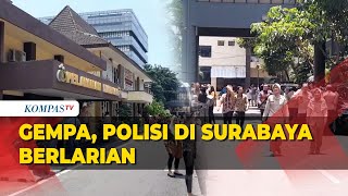 Detikdetik Gempa Guncang Surabaya Polisi Sampai Lari Berhamburan [upl. by Kimbell]