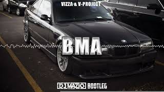 Vizza amp Vproject BMA ale to Vixa DJ MAZIO PRODUKCJA BOOTLEG [upl. by Dikmen211]