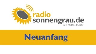 Neuanfang Radio sonnengrau Sendung [upl. by Bezanson]