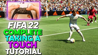 HOW TO TAKE A TOUCH IN FIFA 22  COMPLETE GUIDE ON TAKING A TOUCH  FIFA 22 ATTACKING TUTORIAL [upl. by Athalie168]