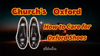 How to care for Churchs oxfords [upl. by Ennovihs]