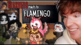 Slashers react to FLAMINGO  Gacha  Mokyutsei [upl. by Hgielac]