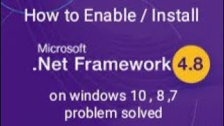 How To Enable  Install NET Framework 48 On Windows 78110  Problem Solved [upl. by Etennaej]