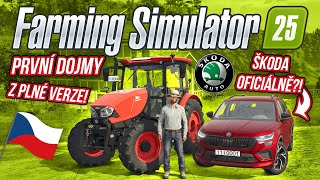 PRVNÍ DOJMY Z PLNÉ VERZE FARMING SIMULATOR 25 ŠKODOVKA OFICIÁLNĚ VE FS  Farming Simulator 25 01 [upl. by Attenauqa]