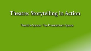 Theatre Storytelling in Action  The Proscenium Space [upl. by Maclean]