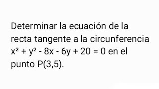 Determinar la ecuación general de la recta tangente a la circunferencia en el punto indicado ej1 [upl. by Anastasius]