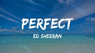 Ed Sheeran  Perfect Lyrics  Mix [upl. by Nna785]