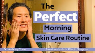 What is the Perfect Morning Skin Care Routine  Dr Anthony Youn [upl. by Eyoj326]