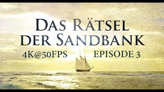 Das Rätsel der Sandbank Episode 310 4K 50fps [upl. by Etnauj847]