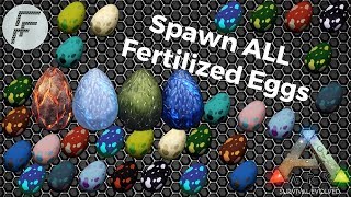 Spawn ALL Fertilized Eggs  ARK Survival Evolved [upl. by Aiek173]