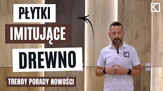 PŁYTKI DREWNOPODOBNE GRES DREWNOPODOBNY  Trendy nowe wzory CO WYBRAĆ [upl. by Laro882]