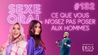 Sexe Oral 132  Ce qu’on n’a jamais osé poser aux hommes avec Phil Roy [upl. by Ethelred867]