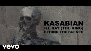 Kasabian  Behind the Scenes Ill Ray [upl. by Gable]