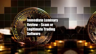 Immediate Luminary Review – Scam or Legitimate Trading Software [upl. by Adlar]