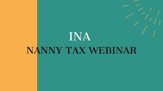 INA Nanny Tax Webinar [upl. by Terena]