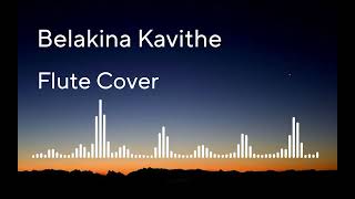 Belakina Kavithe Flute Cover  Rakshith Nayak [upl. by Nohsar117]