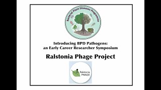 Introducing the Ralstonia Phage Bacterial Plant Diseases Project [upl. by Nosretep884]