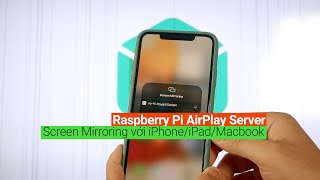 Raspberry Pi AirPlay Server Screen Mirroring với iPhoneiPadMacbook [upl. by Robbie987]