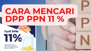 Cara Mencari DPP PPN 11 Persen tutorialpajakppn [upl. by Kippie]