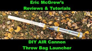 DIY Throw Bag Air Canon Launcher [upl. by Aehtrod]