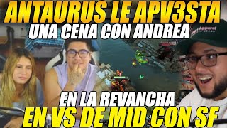 😲ANTAURUS le APV3STA una CENA con ANDREA a SIDERAL😲en la REVANCHA del VERSUS de MID con SHADOW FIEND [upl. by Casady408]