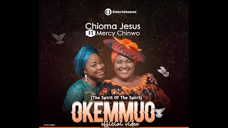 CHIOMA JESUS x MERCY CHINWO  OKEMMUO OFFICIAL VIDEO [upl. by Llechtim]