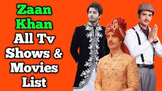 Zaan Khan All Tv Serials List  Full Filmography  Indian Actor  Kyu Utthe Dil Chhod Aaye [upl. by Nolad253]