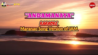 Andamanaya karaoke Maranao song Version of Jam [upl. by Silevi]