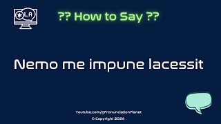 How To Pronounce Latin Words CORRECTLY  How To Say Nemo me impune lacessit  Pronunciation Planet [upl. by Yellah]