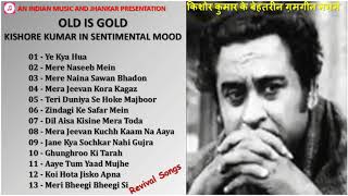 OLD IS GOLD  Kishore Kumar In Sentimental Mood  Revival Songs किशोर कुमार के बेहतरीन ग़मगीन नग़मे [upl. by Anasor]