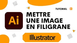 Comment faire un filigrane sur Illustrator [upl. by Yi]