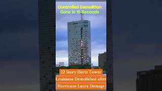 22Story Hertz Tower Demolished After Hurricane Laura Damage [upl. by Niuqaoj619]