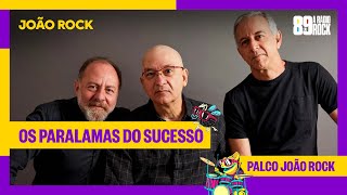 OS PARALAMAS DO SUCESSO  João Rock 2024 Show Completo [upl. by Calley755]