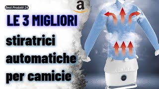 ➤ Le 3 migliori stiratrici automatiche per camicie ✓ [upl. by Nostaw]